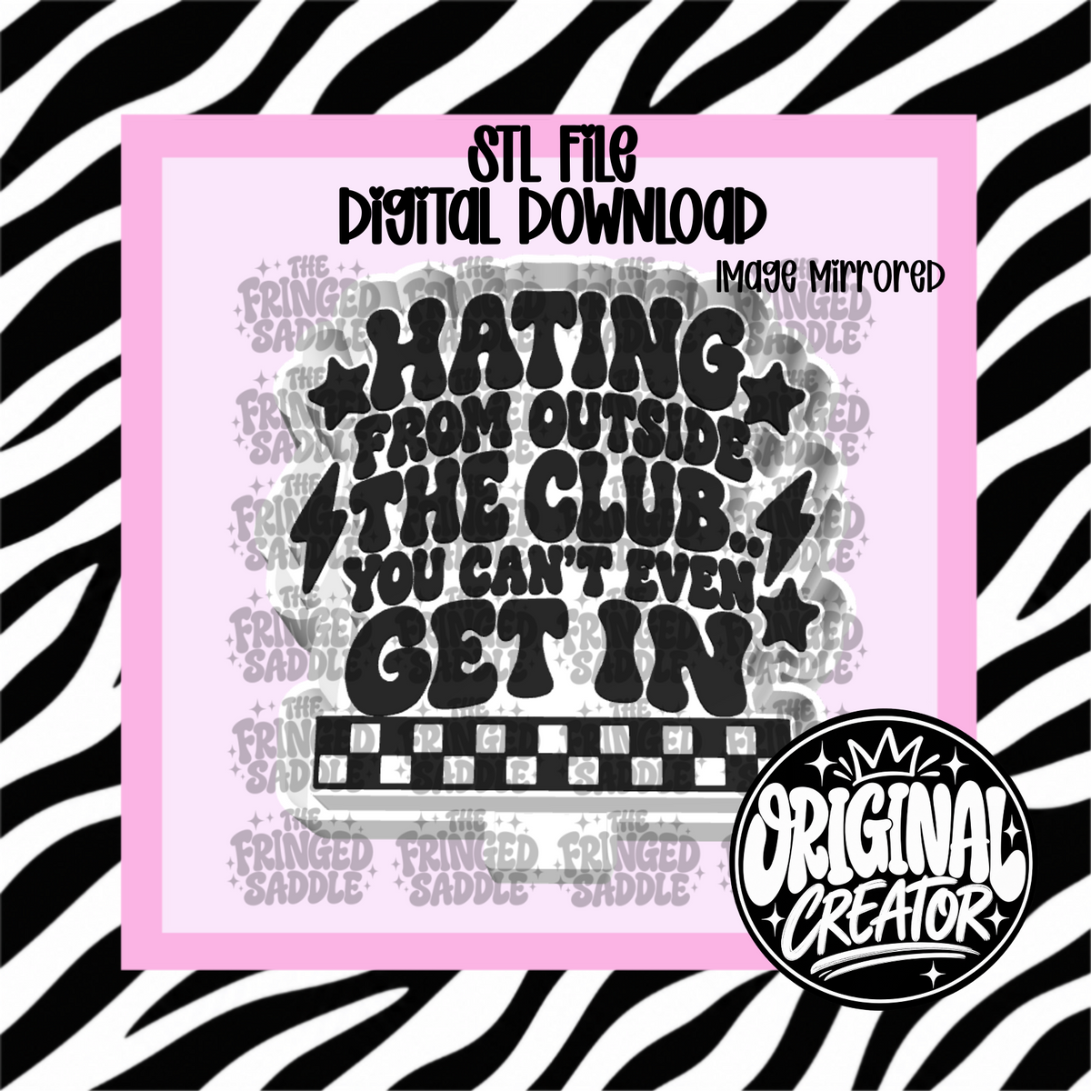 Hating from outside the club STL & PNG