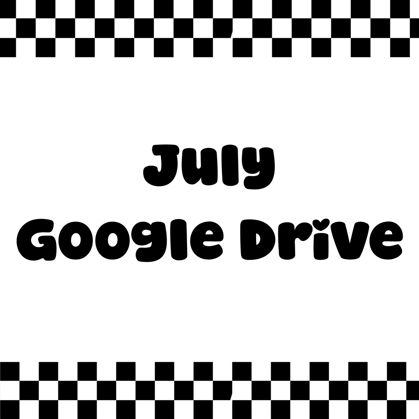 July GOOGLE DRIVE