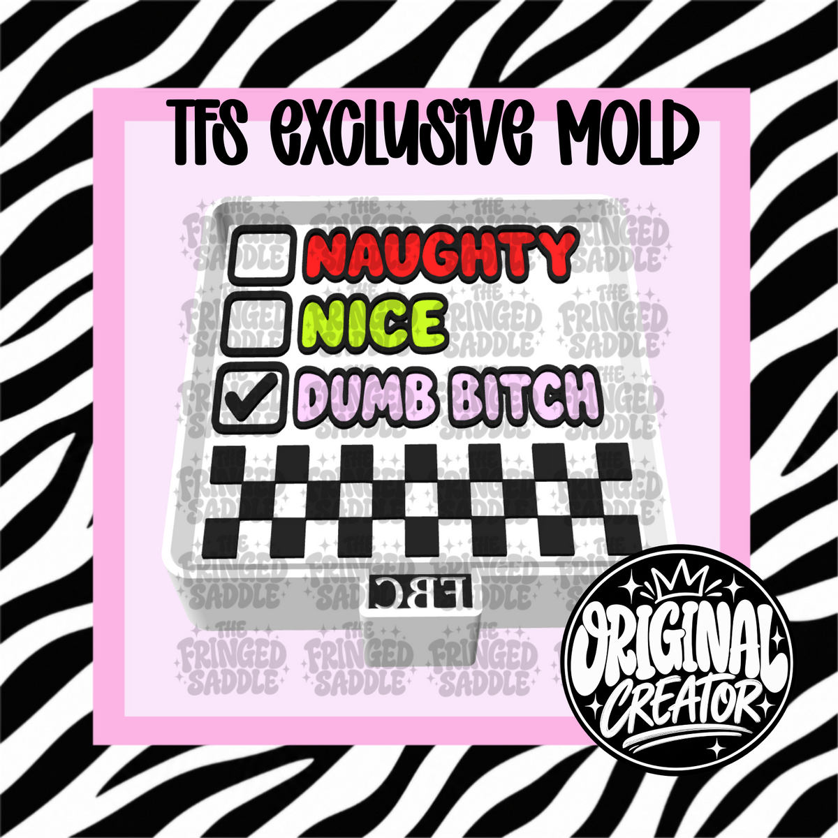 Naughty nice dumb b mold