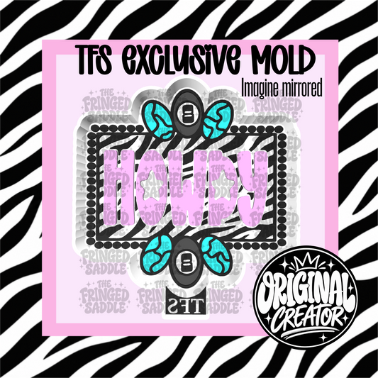 Howdy zebra turquoise frame mold
